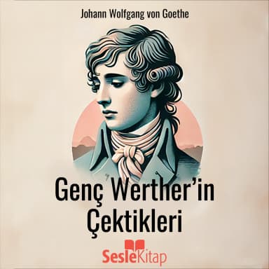 Johann Wolfgang von Goethe - Genç Werther'in Çektikleri